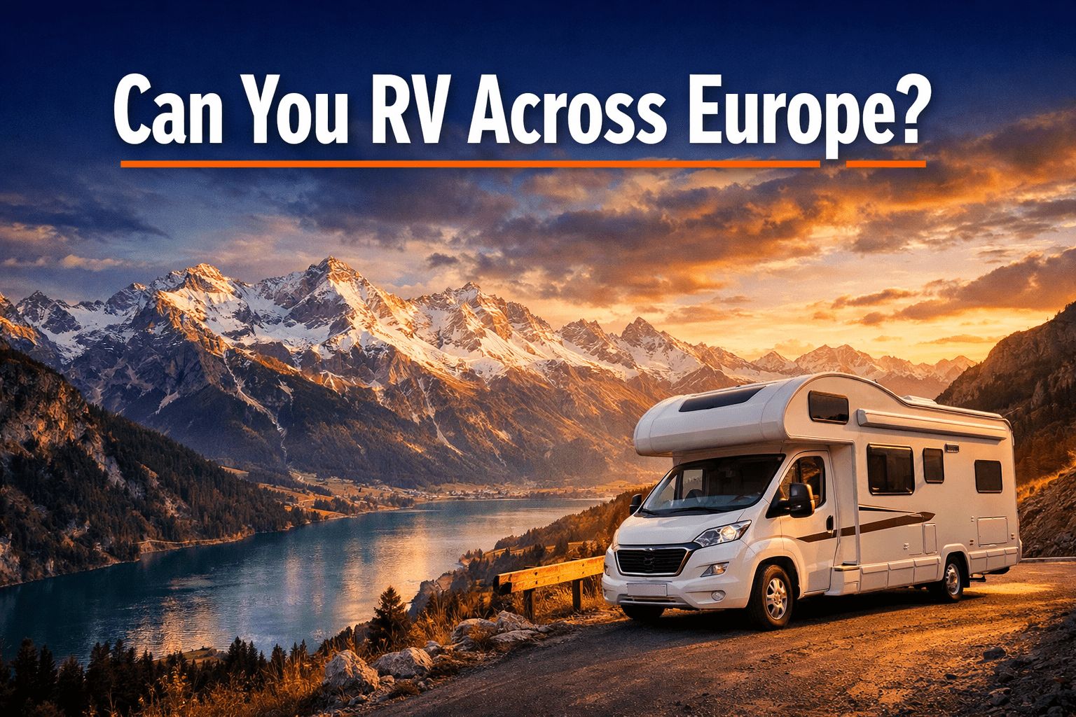 Can You RV Across Europe? 2026 Rules & Tips