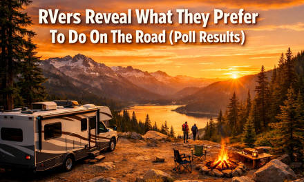 RVers Reveal What They Prefer To Do On The Road (Poll Results)