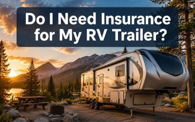 Do I Need Insurance for RV trailer?