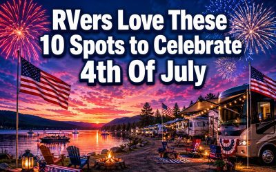 RVers Love These 10 Spots to Celebrate 4th Of July (Add These To Your Itinerary)