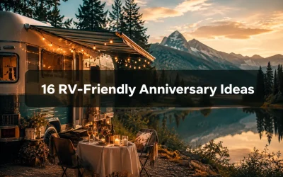 16 RV-Friendly Anniversary Ideas That Feel More Romantic Than a Fancy Hotel