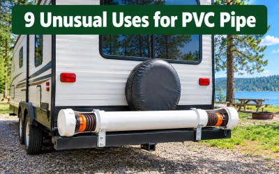 9 Unusual Uses for PVC Pipe That Will Change Your RV Life