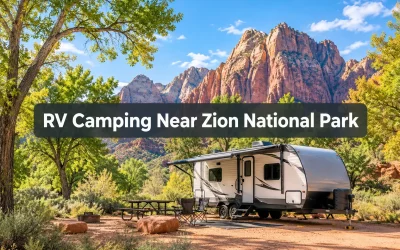 RV Camping Near Zion National Park: Campgrounds, Trailer Limits, Reservations, and Best Hikes