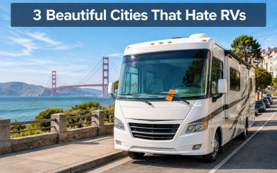 3 Beautiful Cities That Hate RVs (Don’t Go There)
